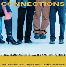 Helga Plankensteiner-Walter Civettini Quintet: Connections